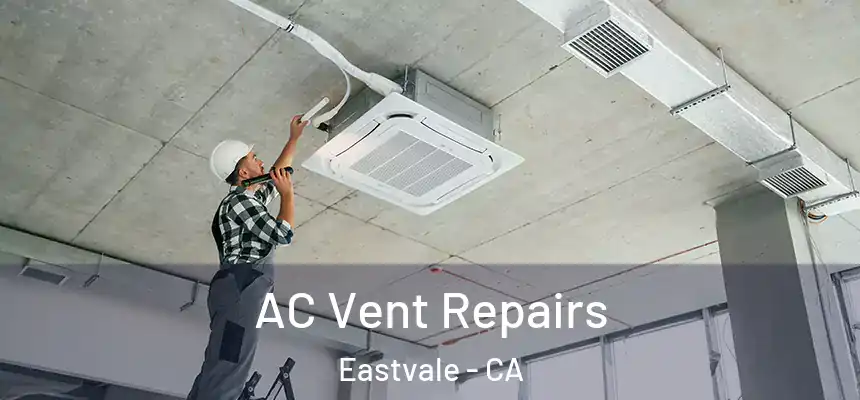 AC Vent Repairs Eastvale - CA