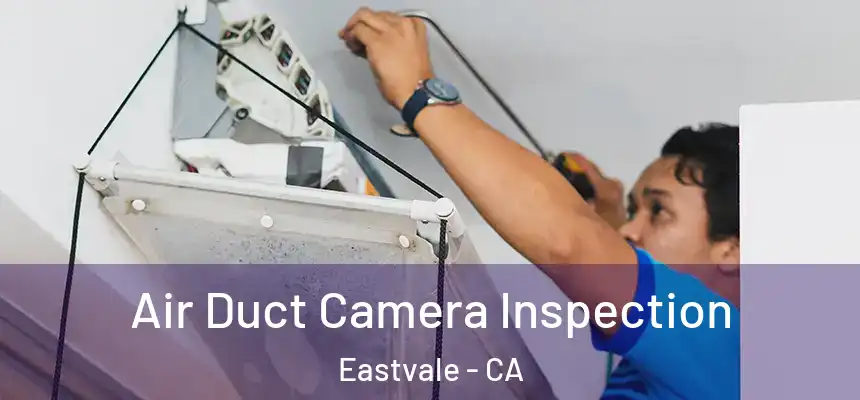  Air Duct Camera Inspection Eastvale - CA