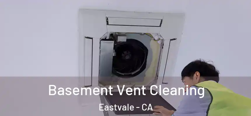 Basement Vent Cleaning Eastvale - CA