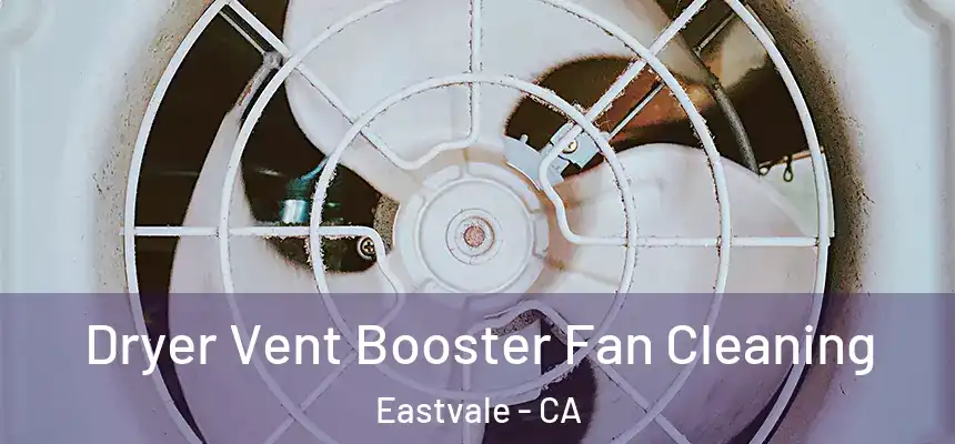  Dryer Vent Booster Fan Cleaning Eastvale - CA