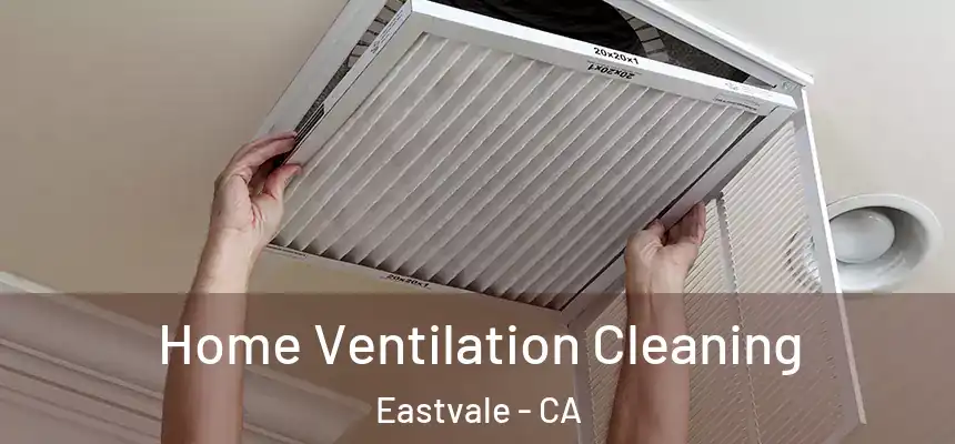 Home Ventilation Cleaning Eastvale - CA