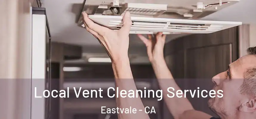 Local Vent Cleaning Services Eastvale - CA