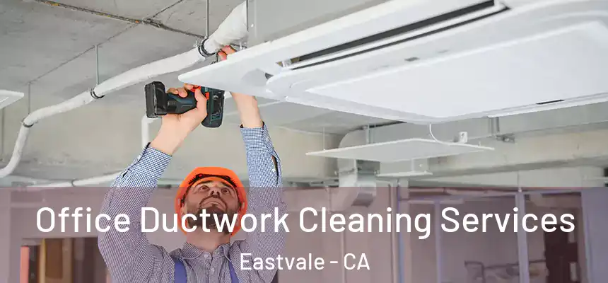 Office Ductwork Cleaning Services Eastvale - CA