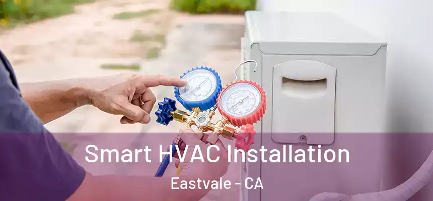 Smart HVAC Installation Eastvale - CA